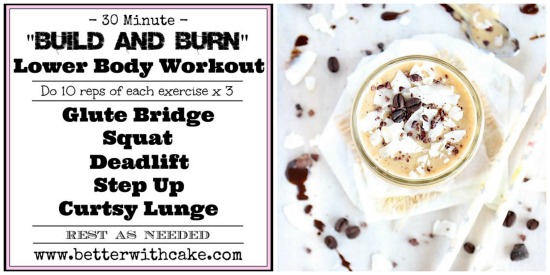30 Minute “Build and Burn” Lower Body Workout + A Seriously Healthy {Low Carb-Sugar Free} Irish Iced Coffee