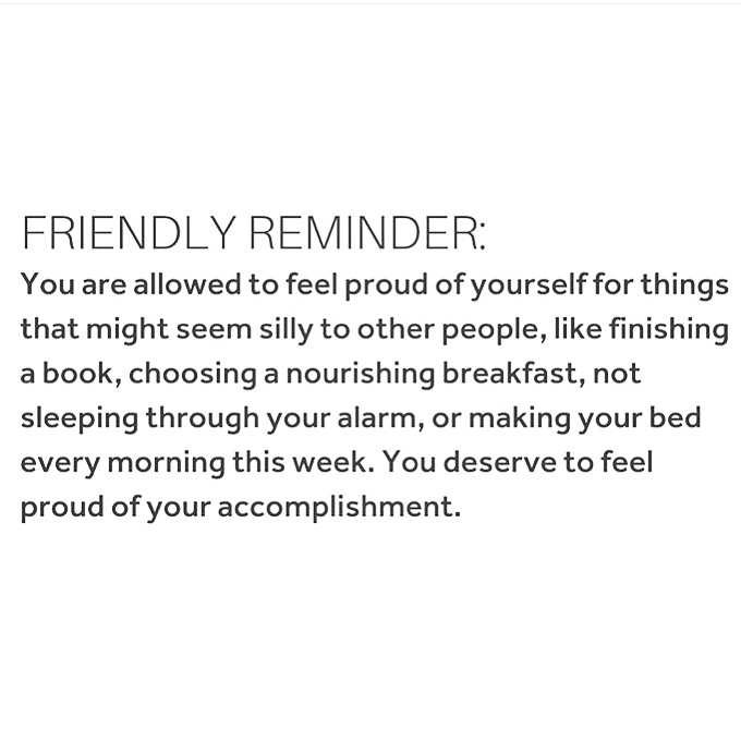 Friendly reminder - be proud of your accomplishments - big or small - you are enough - www.betterwithcake.com